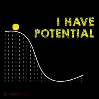I Have Potential Science And Physics Gag Pun T-Shirt