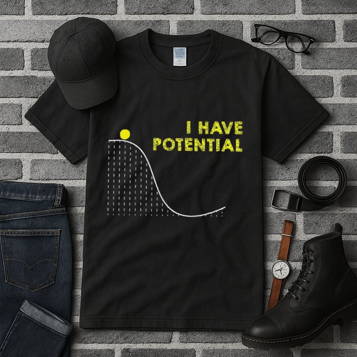I Have Potential Science And Physics Gag Pun Tall T-Shirt
