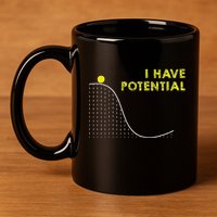 I Have Potential Science And Physics Gag Pun 11oz C Handle Ceramic Mug
