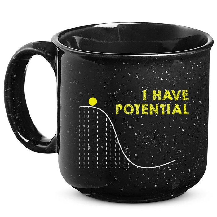 I Have Potential Science And Physics Gag Pun 15oz Campfire Ceramic Mug