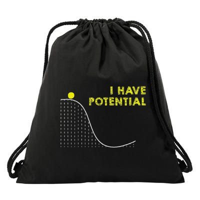 I Have Potential Science And Physics Gag Pun Drawstring Bag