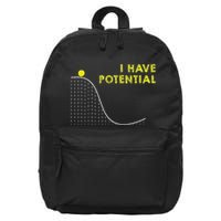 I Have Potential Science And Physics Gag Pun 16 in Basic Backpack