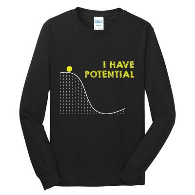 I Have Potential Science And Physics Gag Pun Tall Long Sleeve T-Shirt