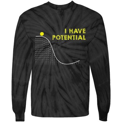 I Have Potential Science And Physics Gag Pun Tie-Dye Long Sleeve Shirt