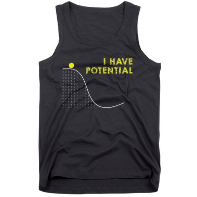 I Have Potential Science And Physics Gag Pun Tank Top