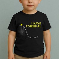 I Have Potential Science And Physics Gag Pun Toddler T-Shirt
