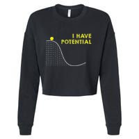I Have Potential Science And Physics Gag Pun Cropped Pullover Crew