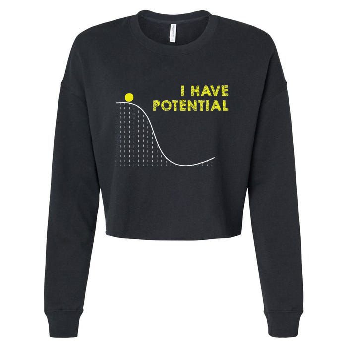 I Have Potential Science And Physics Gag Pun Cropped Pullover Crew