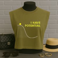 I Have Potential Science And Physics Gag Pun Garment-Dyed Women's Muscle Tee