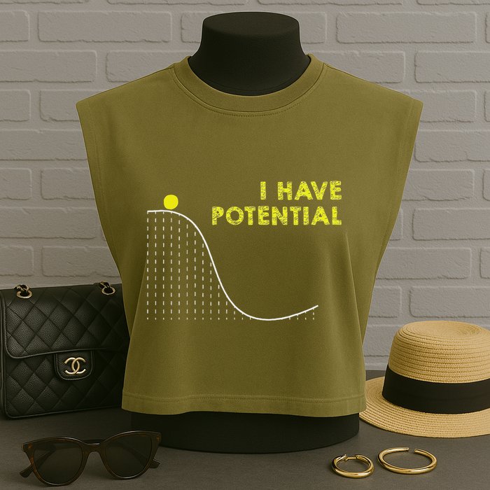 I Have Potential Science And Physics Gag Pun Garment-Dyed Women's Muscle Tee