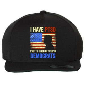 I Have PTSD Pretty Tired Of Stupid Democrats Tee 2024 Wool Snapback Cap