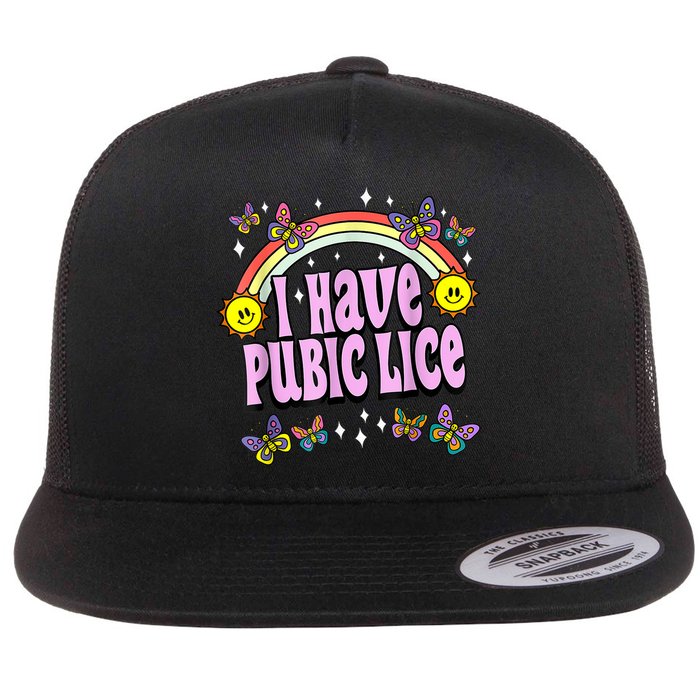 I Have Pubic Lice Funny Retro Offensive Inappropriate Meme Flat Bill Trucker Hat