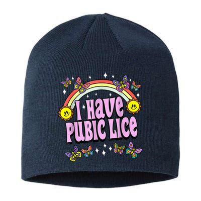 I Have Pubic Lice Funny Retro Offensive Inappropriate Meme Sustainable Beanie