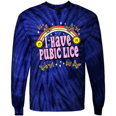 I Have Pubic Lice Funny Retro Offensive Inappropriate Meme Tie-Dye Long Sleeve Shirt