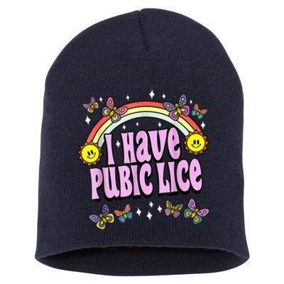 I Have Pubic Lice Funny Retro Offensive Inappropriate Meme Short Acrylic Beanie