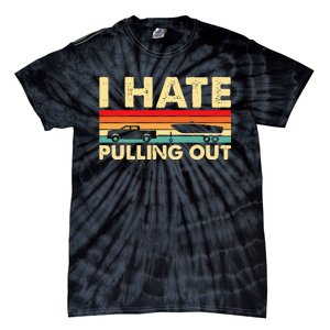 I Hate Pulling Out Retro Boating Boat Captain Tie-Dye T-Shirt