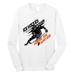 Ice Hockey Players Walk On Water Superpower Gift Long Sleeve Shirt