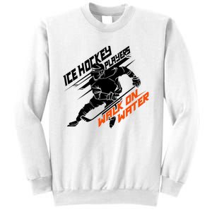 Ice Hockey Players Walk On Water Superpower Gift Sweatshirt