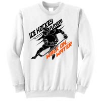 Ice Hockey Players Walk On Water Superpower Gift Sweatshirt