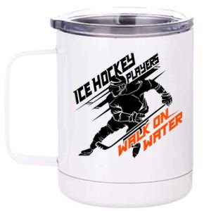 Ice Hockey Players Walk On Water Superpower Gift 12 oz Stainless Steel Tumbler Cup