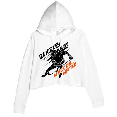 Ice Hockey Players Walk On Water Superpower Gift Crop Fleece Hoodie