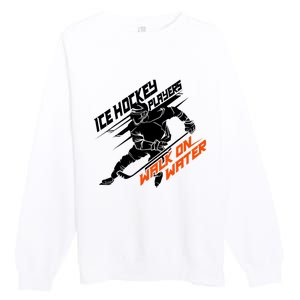 Ice Hockey Players Walk On Water Superpower Gift Premium Crewneck Sweatshirt