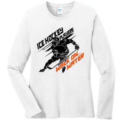 Ice Hockey Players Walk On Water Superpower Gift Ladies Long Sleeve Shirt