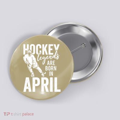 Ice Hockey Players Born In April Men Boys Birthday Button