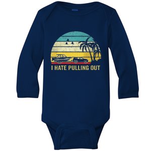 I Hate Pulling Out Retro Boating Boat Captain Baby Long Sleeve Bodysuit