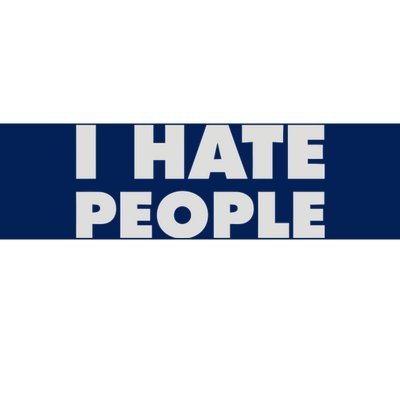 I Hate People Bumper Sticker