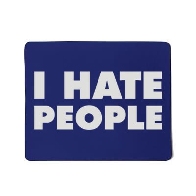 I Hate People Mousepad