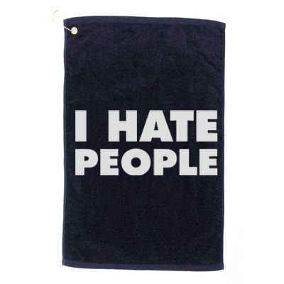 I Hate People Platinum Collection Golf Towel