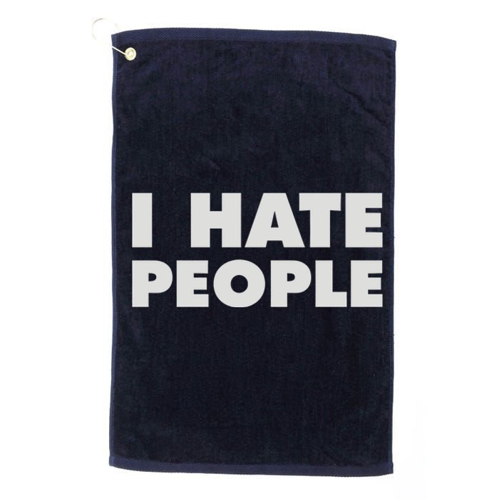 I Hate People Platinum Collection Golf Towel