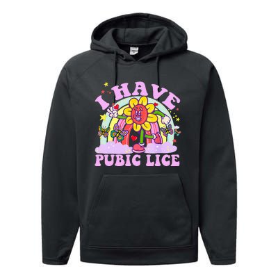 I Have Pubic Lice Performance Fleece Hoodie