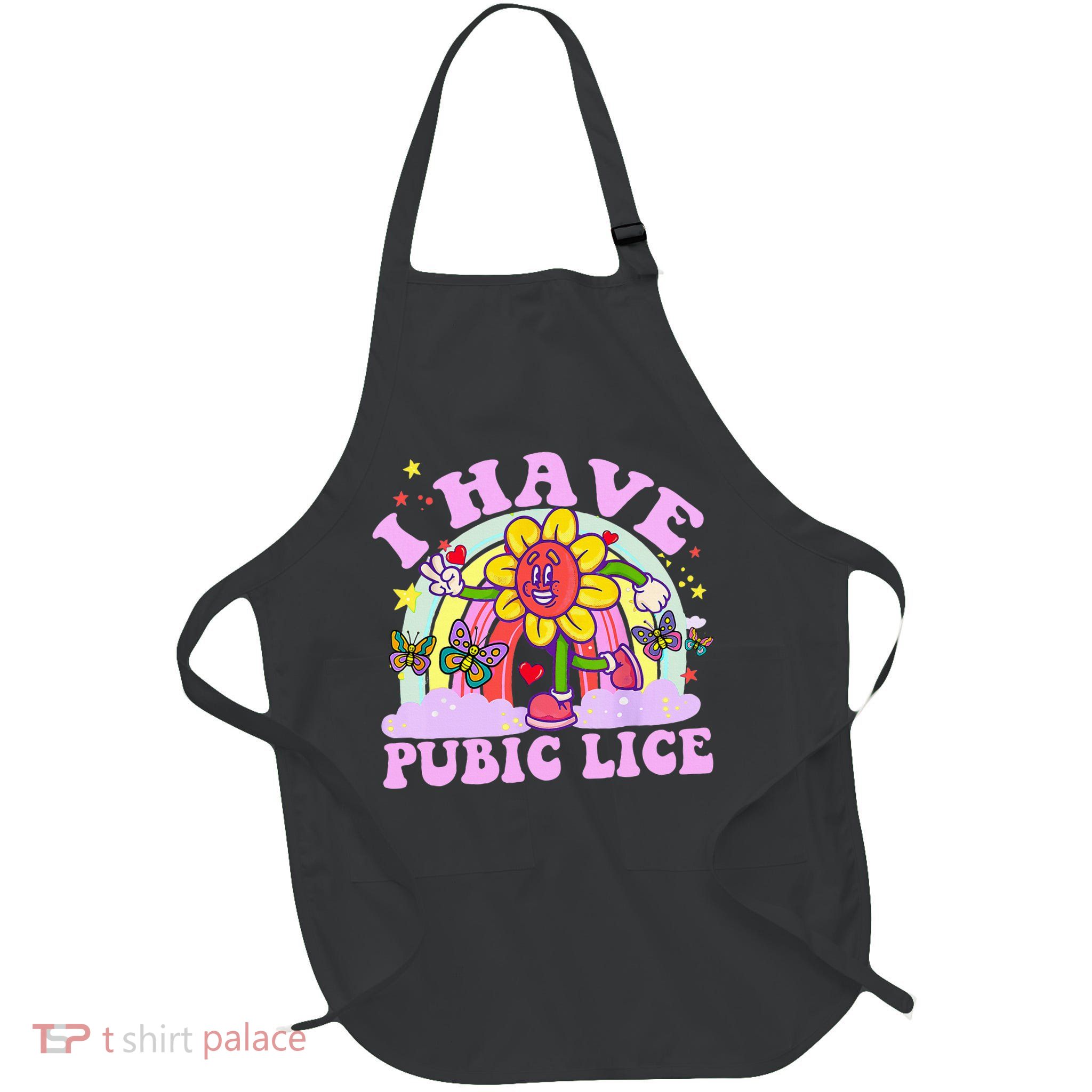 I Have Pubic Lice Full-Length Apron With Pockets