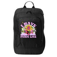 I Have Pubic Lice City Backpack