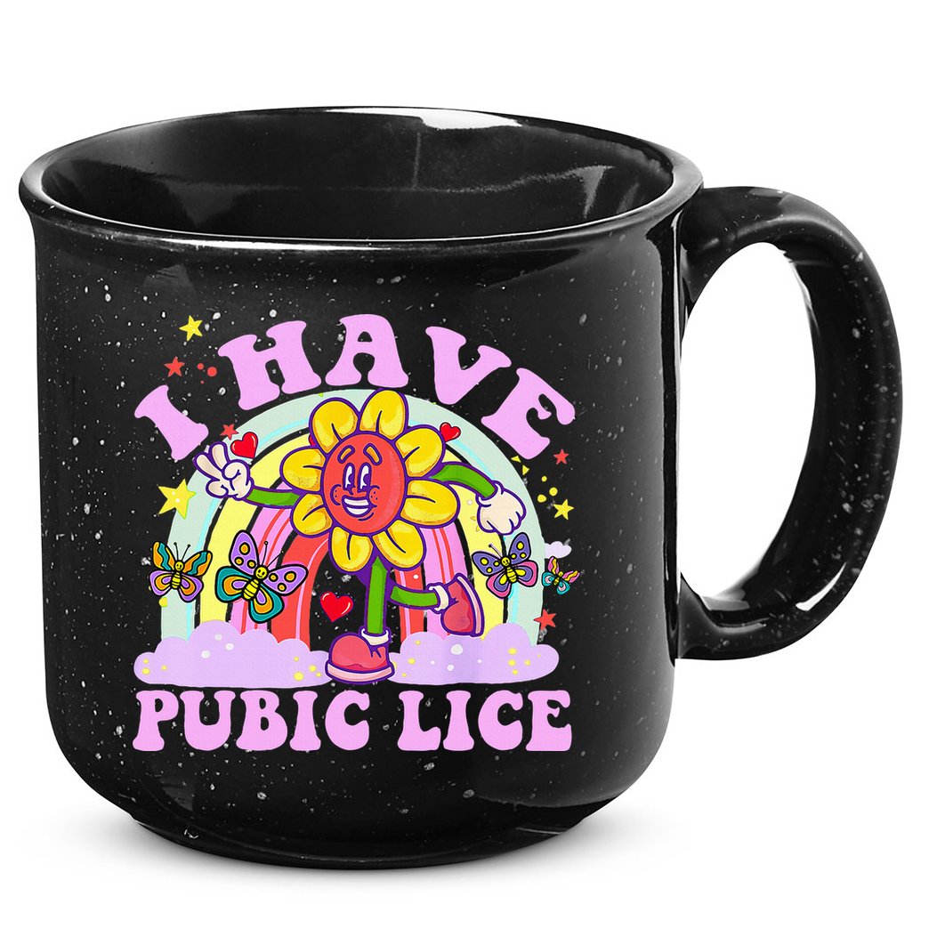I Have Pubic Lice 15oz Campfire Ceramic Mug
