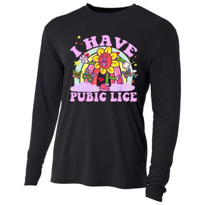 I Have Pubic Lice Cooling Performance Long Sleeve Crew