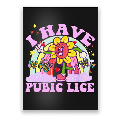I Have Pubic Lice Poster