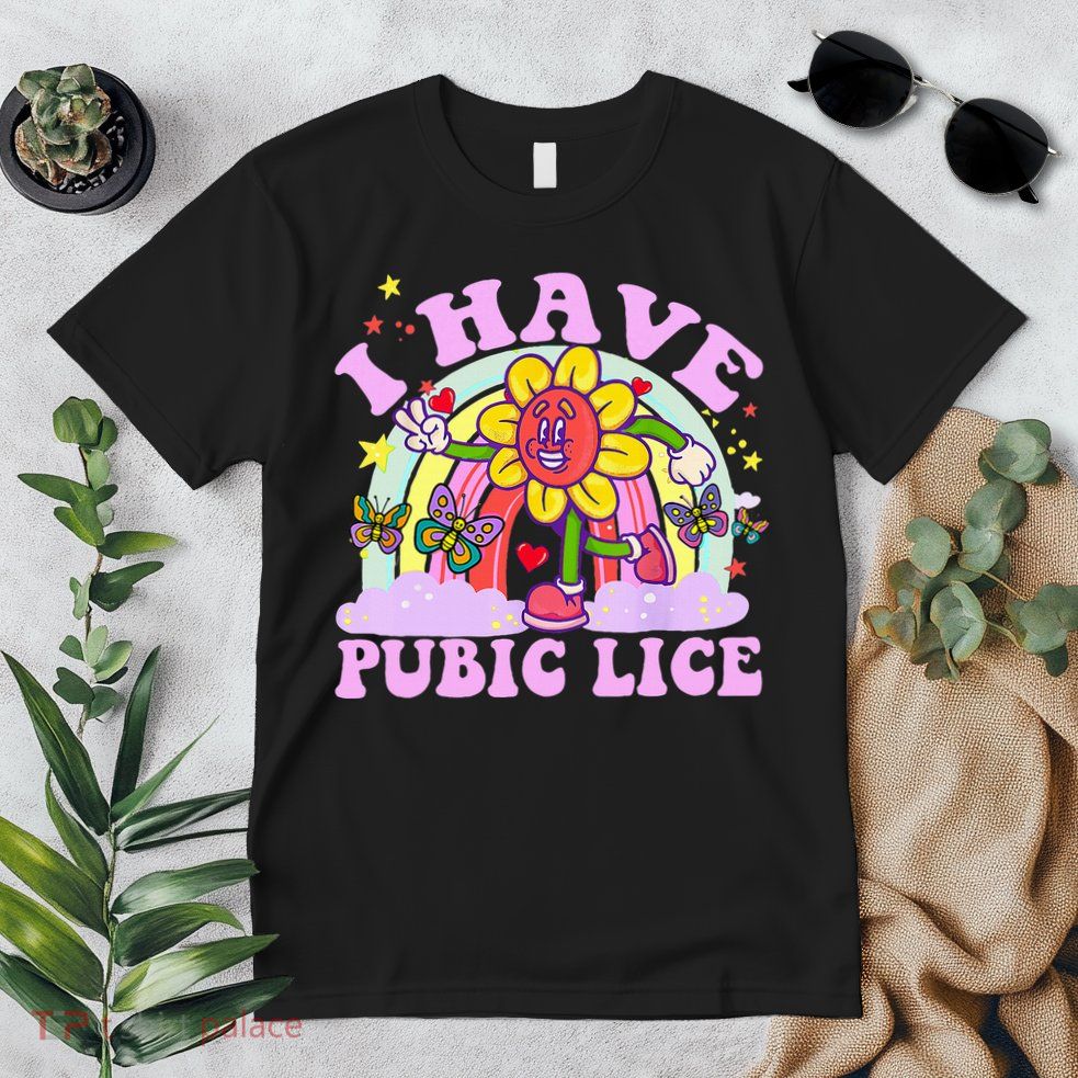 I Have Pubic Lice Premium T-Shirt