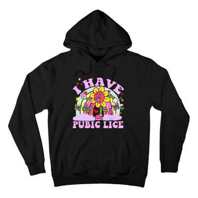 I Have Pubic Lice Tall Hoodie