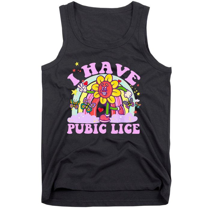 I Have Pubic Lice Tank Top