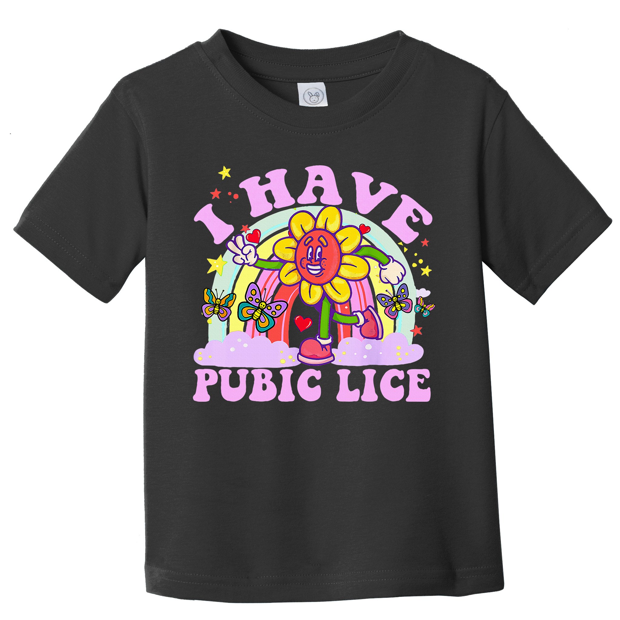 I Have Pubic Lice Toddler T-Shirt