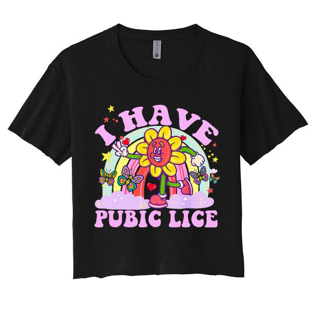 I Have Pubic Lice Crop Top