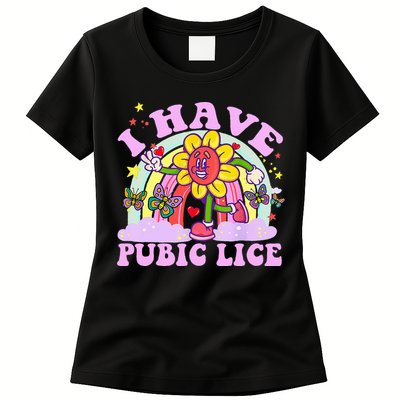 I Have Pubic Lice Womens T-Shirt