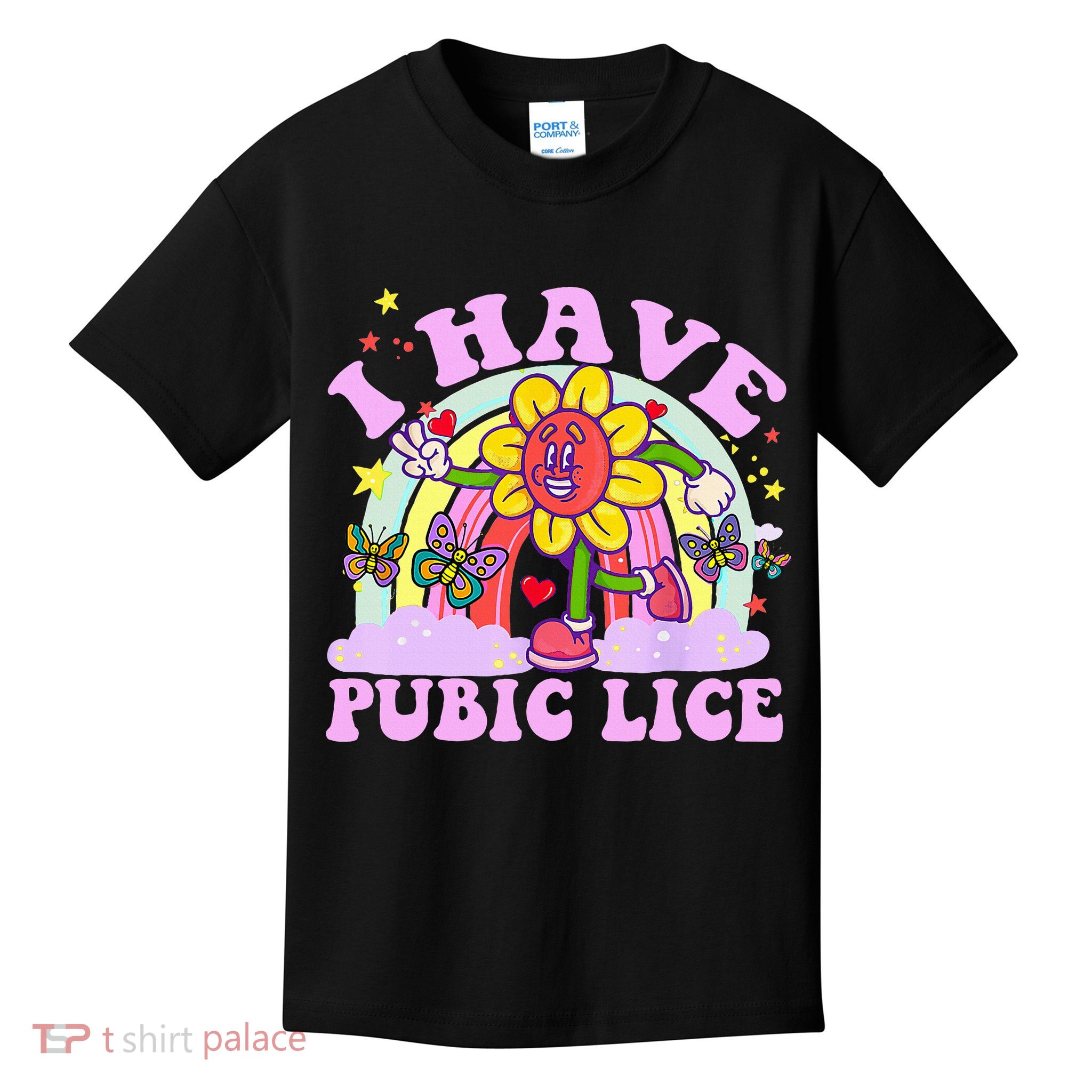 I Have Pubic Lice Kids T-Shirt