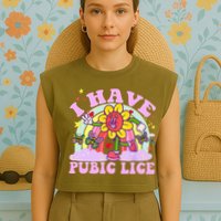 I Have Pubic Lice Garment-Dyed Women's Muscle Tee