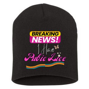 I Have Pubic Lice Funny Retro Offensive Inappropriate Meme Short Acrylic Beanie