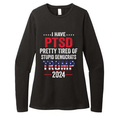 I Have PTSD Pretty Tired Of Stupid Democrats Trump 2024 Womens CVC Long Sleeve Shirt