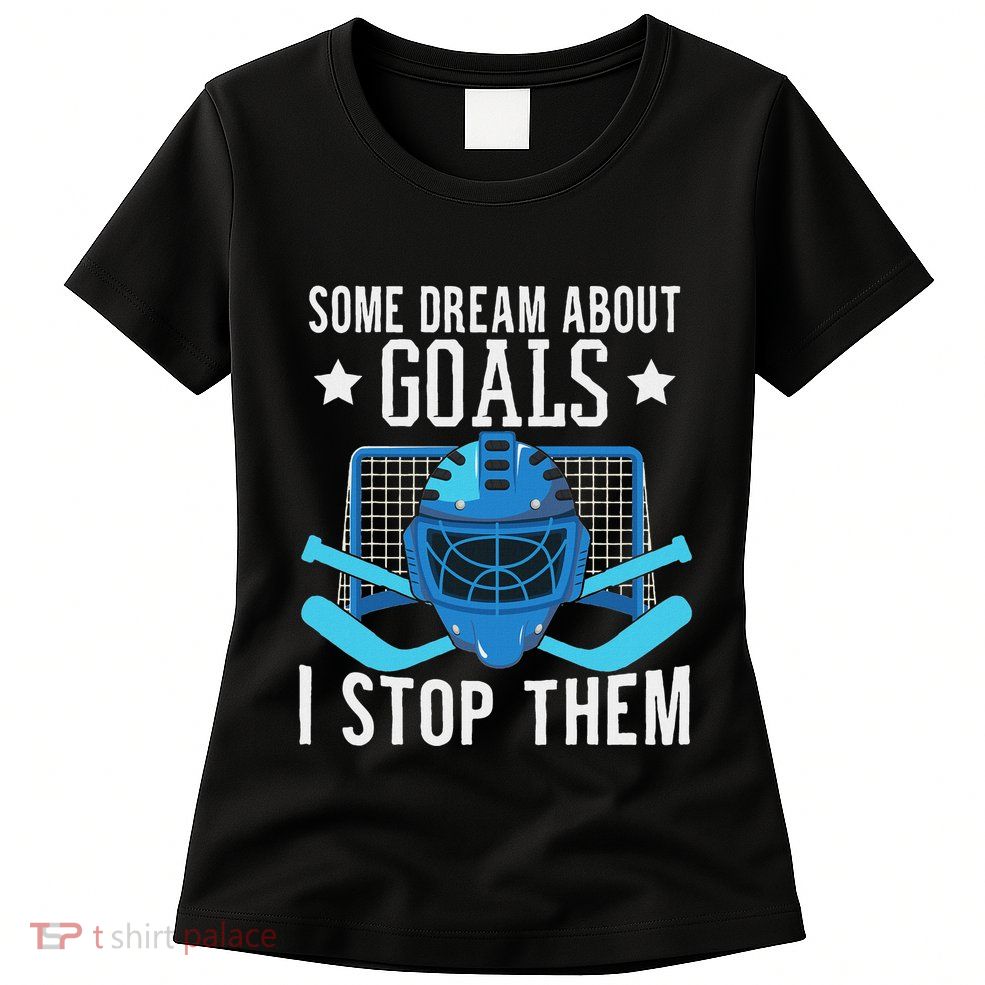 Ice Hockey Player Ice Hockey Goalie Womens T-Shirt